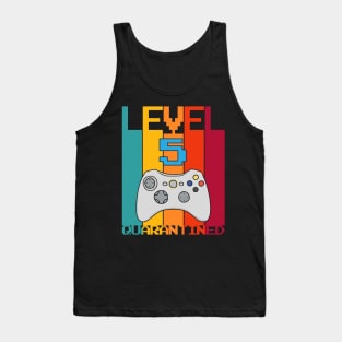 Level 5 Quarantined 5th Video Gamer Quarantine birthday Tank Top